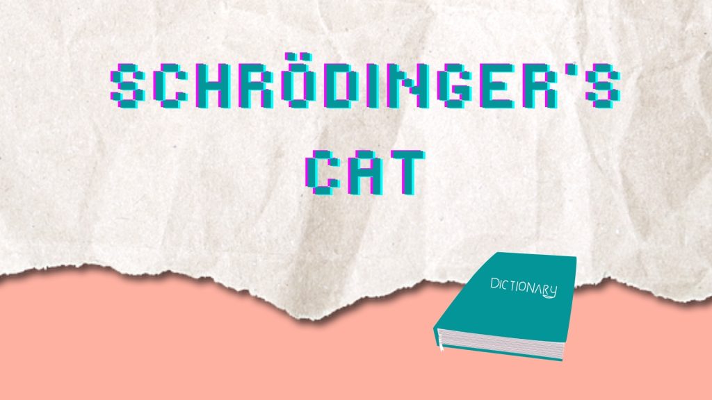 Schrödinger’s Cat